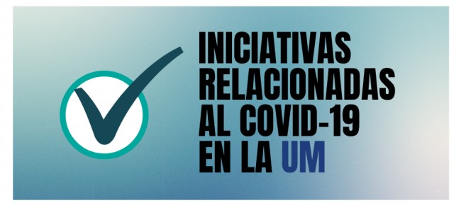 Iniciativas frente al COVID-19 en la UM