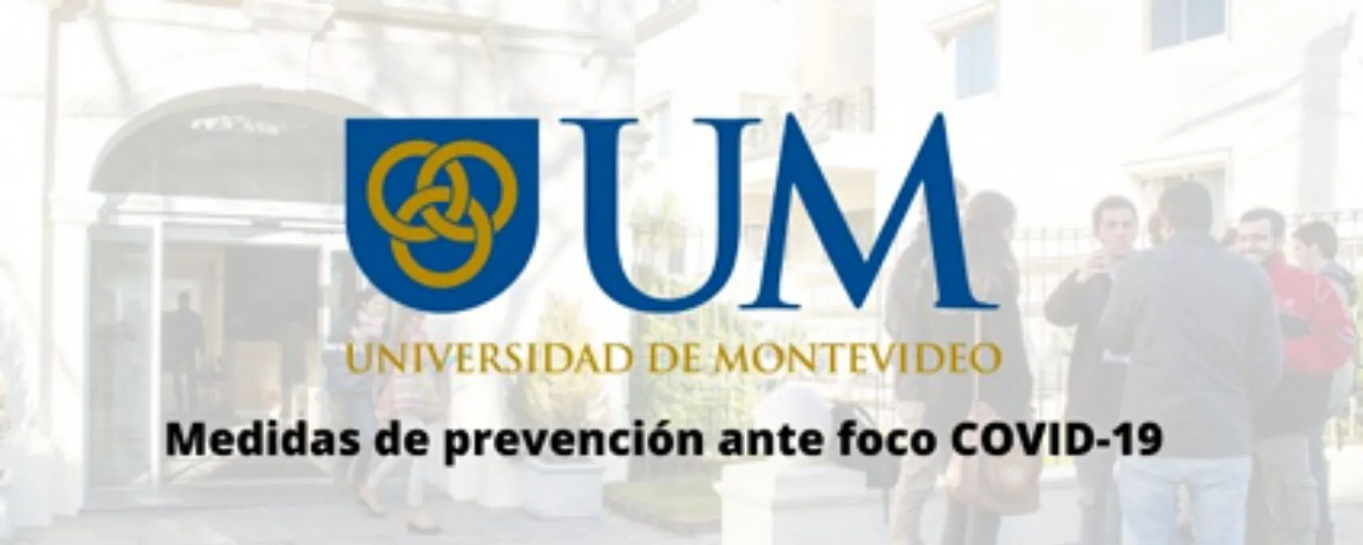 Logo de la UM y frase: "Medidas de prevención ante foco de COVID-19" Logo de la UM y frase: "Medidas de prevención ante foco de COVID-19"